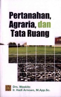 Pertanahan, Agraria, dan Tata Ruang