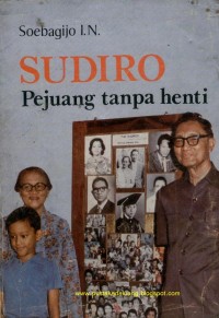 Sudiro Pejuang Tanpa Henti