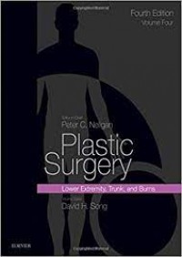 Plastic Surgery Volume 4: Lower Extremity, Trunk, and Burns