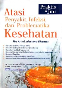 Praktis dan Jitu: Atasi Penyakit, Infeksi, dan Problematika Kesehatan = The Art of Infections Diseases