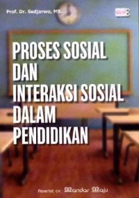 Proses Sosial dan Interaksi Sosial dalam Pendidikan