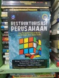 Restrukturisasi Perusahaan Dalam Perspektif Hukum Bisnis Pada Berbagai Jenis Badan Usaha