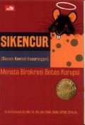 Sikencur (Sistem Kendali Kecurangan): Menata Birokrasi Bebas Korupsi