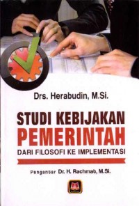 Studi Kebijakan Pemerintah dari Filosofi ke Implementasi