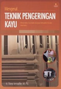 Mengenal Teknik Pengeringan Kayu