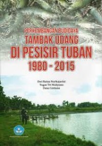 Perkembangan Budidaya Tambak Udang di Pesisir Tuban 1980-2015