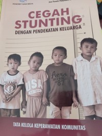 Cegah Stunting dengan Pendekatan Keluarga