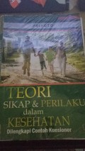 Teori Sikap & Perilaku Dalam Kesehatan