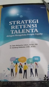 Strategi Retensi Talenta Dengan Mengelola People Equity