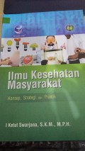 Ilmu Kesehatan Masyarakat Konsep Strategi dan Praktik