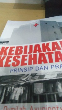 KEBIJAKAN KESEHATAN PRINSIP DAN PRAKTIK