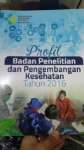 Profil Badan Penelitian Dan Pengembangan Kesehatan Tahun 2016