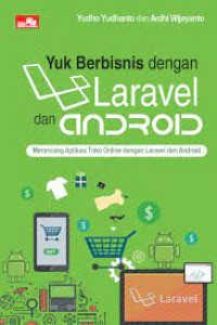 Yuk Berbisnis dengan Laravel dan Android