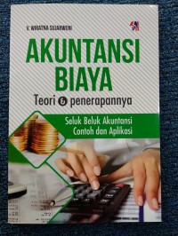 Akuntansi Biaya: Teori dan Penerapannya