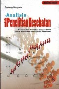 Analisis Data untuk Penelitian Kesehatan: Analisis Data Penelitian dengan SPSS untuk Mahasiswa dan Praktisi Kesehatan