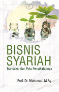 Bisnis Syariah: Transaksi dan Pola Pengikatannya