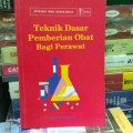 Teknik Dasar Pemberian Obat Bagi Perawat