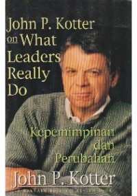 What leaders really do: Kepemimpinan dan Perubahan