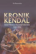 Kronik Kendal dalam Revolusi Nasional Indonesia 1945-1950