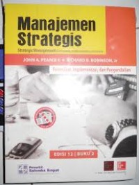 Manajemen strategis: Formulasi, Implementasi, dan pengendalian = Strategic Management: Formulation, implementation, and control. Buku 2