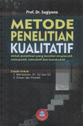 Metode Penelitian Kualitatif: untuk Penelitian yang Bersifat Eksploratif, Enterpretif, Interaktif dan Konstruktif