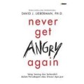 Never Get Angry Again: Tetap Tenang dan Terkendali dalam Percakapan atau Situasi Apa pun