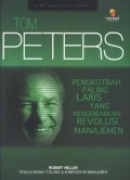 Tom Peters: Pengkotbah Paling Laris yang Mengorbankan Revolusi Manajemen