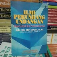 Ilmu perundang-undangan: dasar-dasar dan pembentukannya