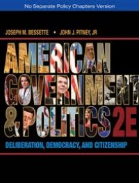 American Government and Politics: Deliberation, Democracy, and Citizenship - No Separate Policy Chapters